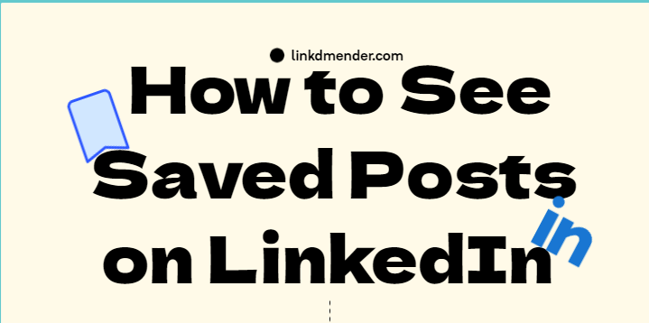 An image illustration of how to see saved posts on LinkedIn