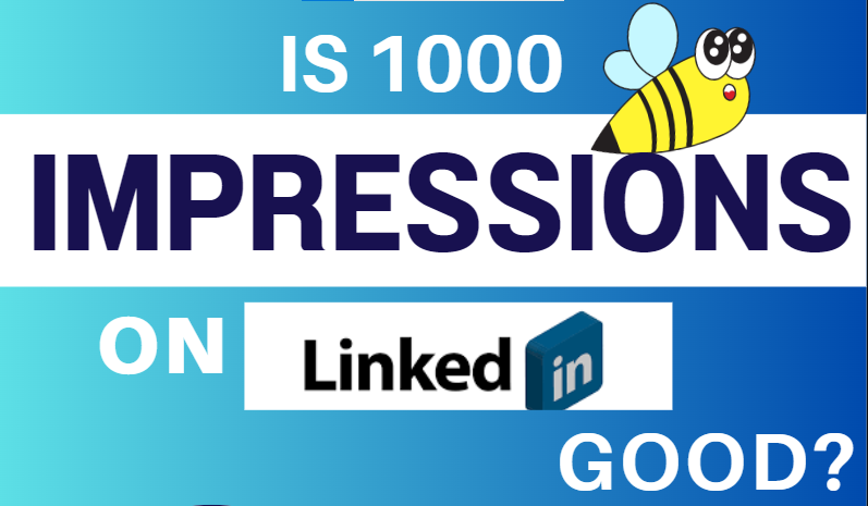 An image illustration of: Is 1000 Impressions on LinkedIn Good?