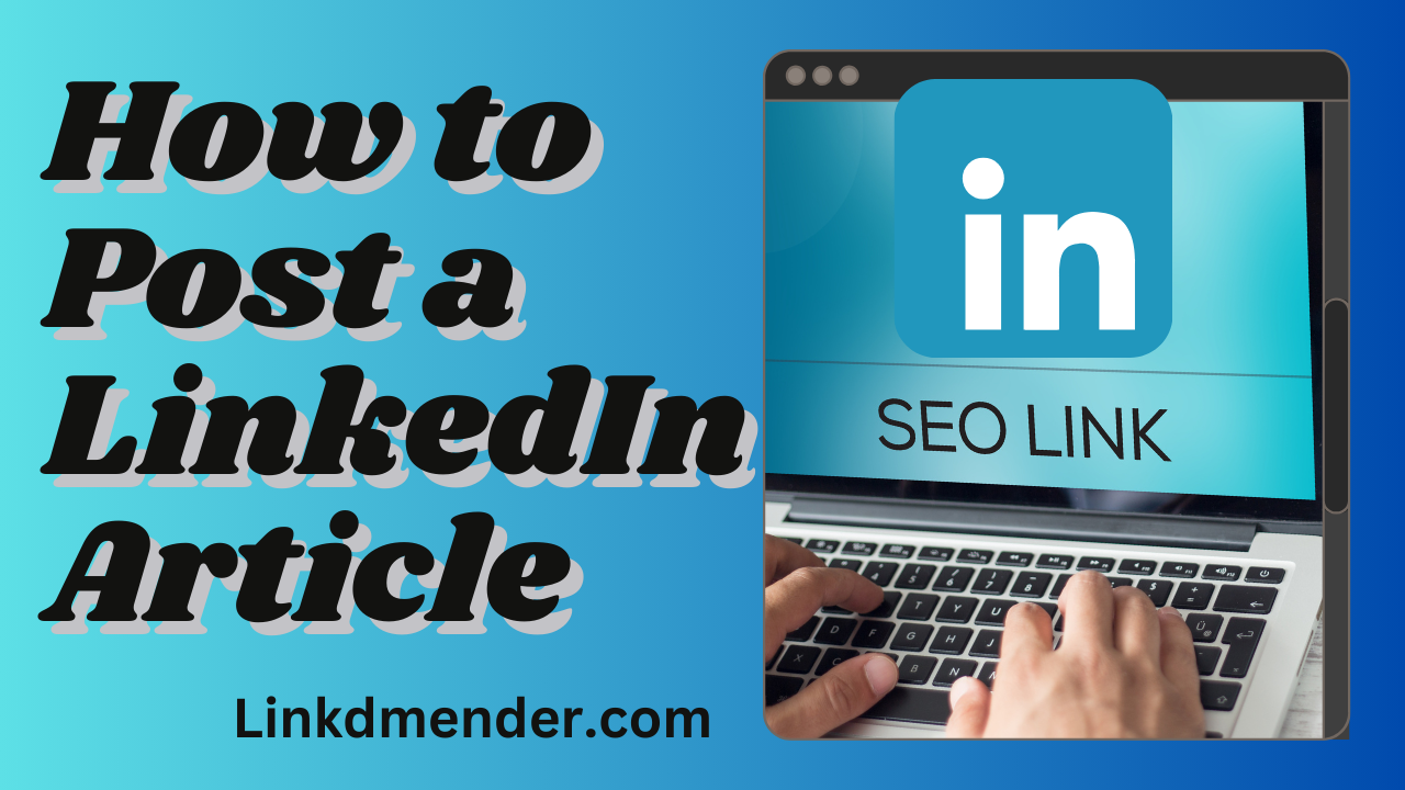 An image illustration of How to Post a LinkedIn Article