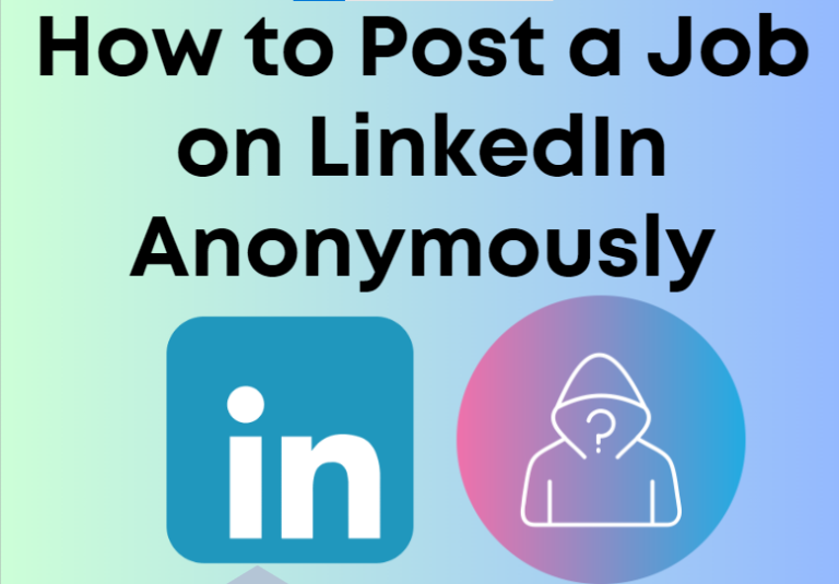 An image illustrating How to Post a Job on LinkedIn Anonymously
