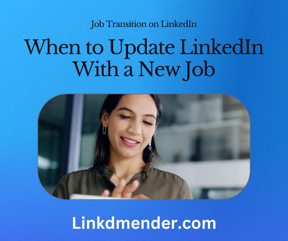 An image illustrating: When to Update LinkedIn With a New Job